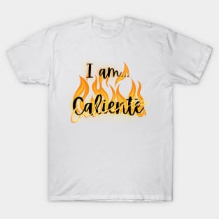 I am... Caliente, Spanish, Espanol, T-Shirt